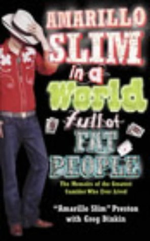Thomas 'amarillo Slim' Preston / Amarillo Slim in a World Full of Fat People (Large Paperback)