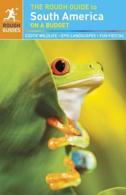 The Rough Guide to: South America On a Budget