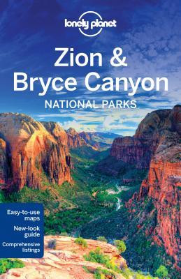 Lonely Planet: Zion & Bryce Canyon National Parks