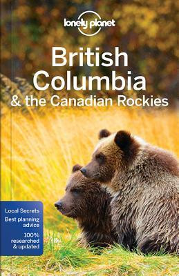 Lonely Planet: British Columbia & the Canadian Rockies
