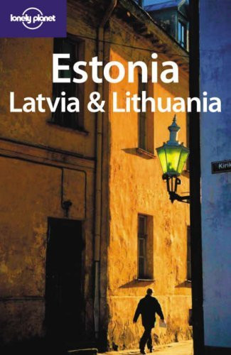 Lonely Planet: Estonia, Latvia & Lithuania