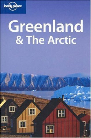 Lonely Planet: Greenland & The Arctic