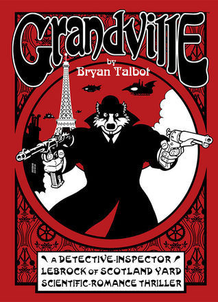 Bryan Talbot / Grandville (Graphic Novel)