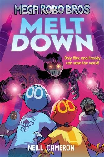 Neill Cameron / Mega Robo Bros 4: Meltdown (Graphic Novel)