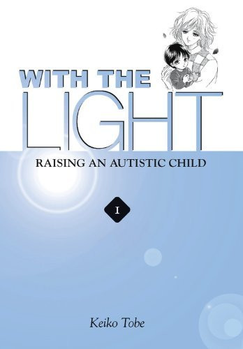 Keiko Tobe / With the Light: Raising an Autistic Child