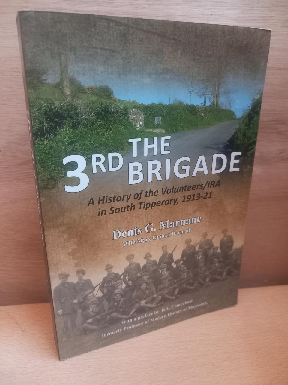 Denis G. Marnane - The 3rd Brigade : A History of the Volunteers/IRA in South Tipperary 1913-21 - PB - 2018