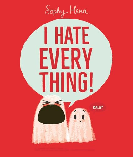 Sophy Henn / I Hate Everything (Children's Picture Book)