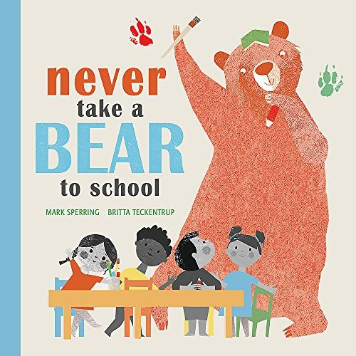 Mark Sperring / Never Take a Bear to School (Children's Picture Book)