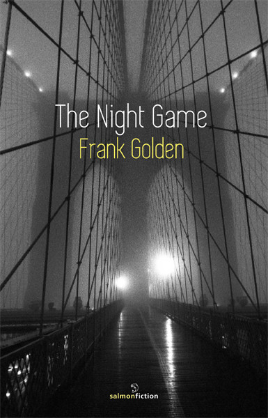 Frank Golden / The Night Game (Salmon Poetry) (Unused)