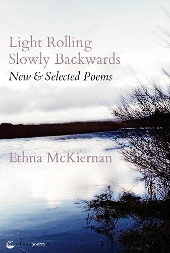 Ethna McKiernan / Light Rolling Slowly Backward: New & Selected Poems (Salmon Poetry) (Unused)