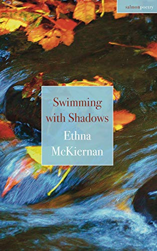 Ethna McKiernan / Swimming with Shadows (Salmon Poetry) (Unused)