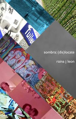 Raina J. León / Sombra: (dis)locate (Salmon Poetry) (Unused)