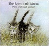 Piotr Wilkoń / The Brave Little Kittens (Children's Picture Book)