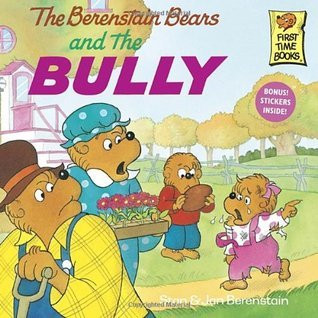 Stan Berenstain / The Berenstain Bears and the Bully (Children's Picture Book)