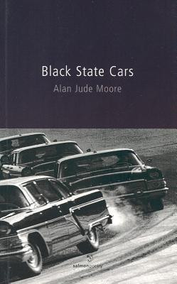 Alan Jude Moore / Black State Cars (Salmon Poetry) (Unused)