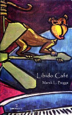 Marck L. Beggs / Libido Cafe (Salmon Poetry) (Unused)