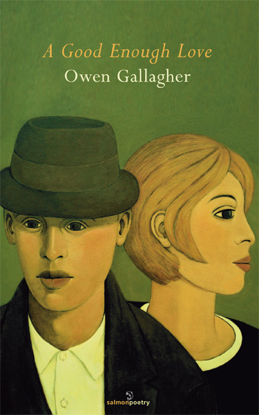 Owen Gallagher / A Good Enough Love (Salmon Poetry) (Unused)