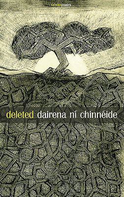 Dairena Ní Chinnéide / Deleted (Salmon Poetry) (Unused)