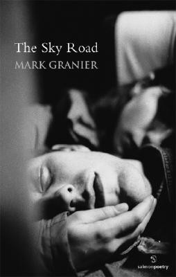 Mark Granier / The Sky Road (Salmon Poetry) (Unused)