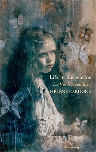 Helene Cardona / Life in Suspension: La Vie Suspendue (Salmon Poetry) (Unused)