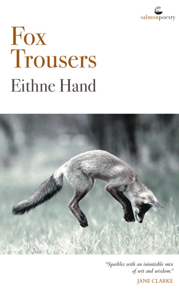 Eithne Hand / Fox Trousers (Salmon Poetry) (Unused)