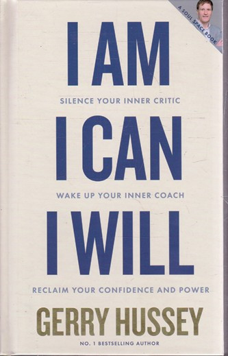 Gerry Hussey / I am, I Can, I Will (Hardback)