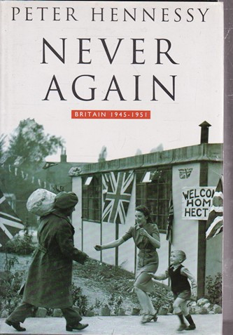 Peter Hennessy / Never Again (Hardback)
