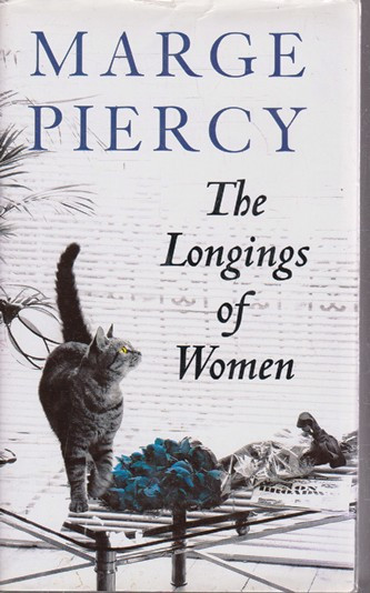 Marge Piercy / The Longing of Women (Hardback)