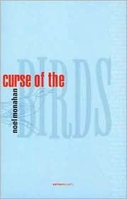Noel Monahan / Curse of the Birds (Salmon Poetry) (Unused)
