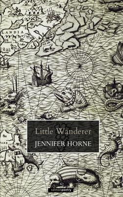 Jennifer Horne / Little Wanderer (Salmon Poetry) (Unused)