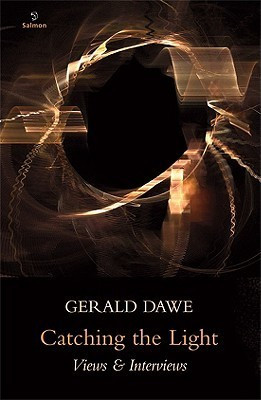 Gerald Dawe / Catching the Light: View & Interviews (Salmon Poetry) (Unused)