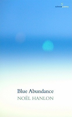Noel Hanlon / Blue Abundance (Salmon Poetry) (Unused)