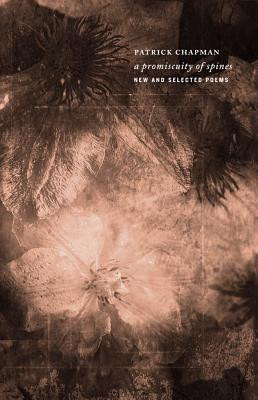 Patrick Chapman / A Promiscuity of Spines: New and Selected Poems (Salmon Poetry) (Unused)