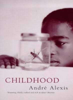Andre Alexis / Childhood (Hardback)