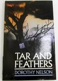 Dorothy Nelson / Tar and Feathers (Hardback)