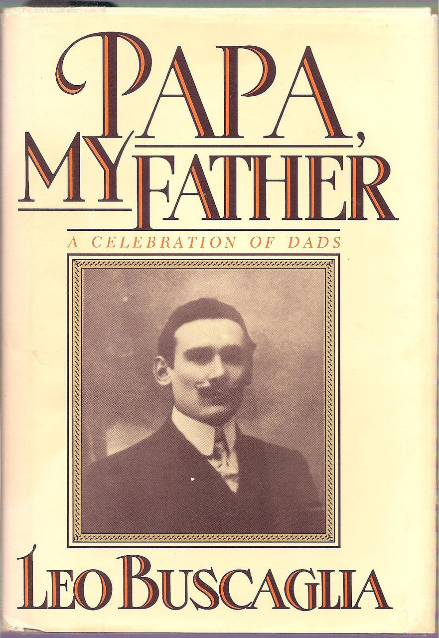 Leo F. Buscaglia / Papa, My Father (Hardback)