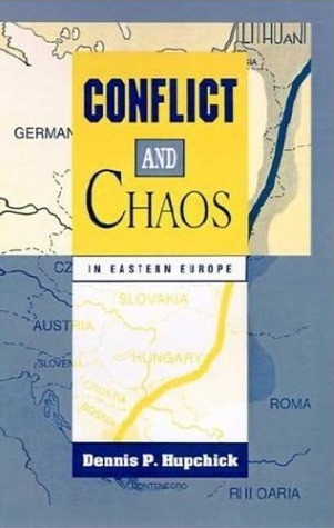 Dennis P. Hupchick / Conflict and Chaos in Eastern Europe (Hardback)