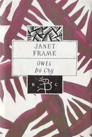 Janet Frame / Owls Do Cry (Hardback)