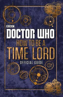 Craig Donaghy / Doctor Who: How to Be a Time Lord (Hardback)