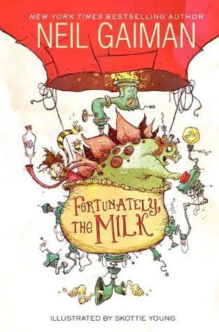 Neil Gaiman / Fortunately, the Milk (Hardback)