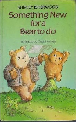 Shirley Isherwood / Something New for a Bear to Do (Hardback)