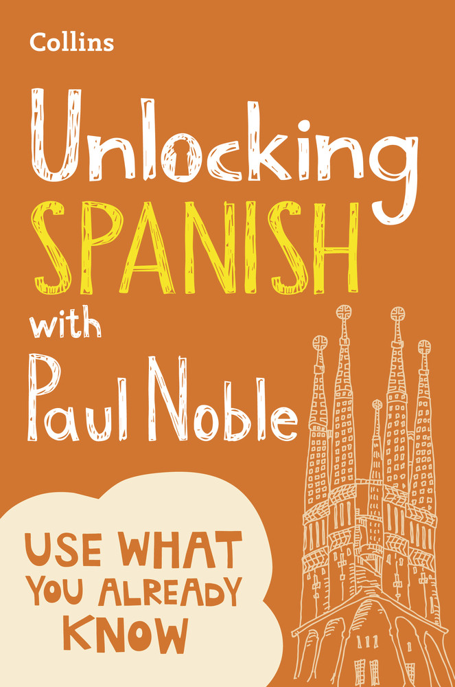 Paul Noble / Unlocking Spanish with Paul Noble