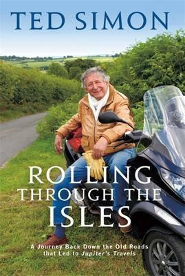 Ted Simon / Rolling Through The Isles (Hardback)