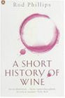 Rod Phillips / A Short History of Wine