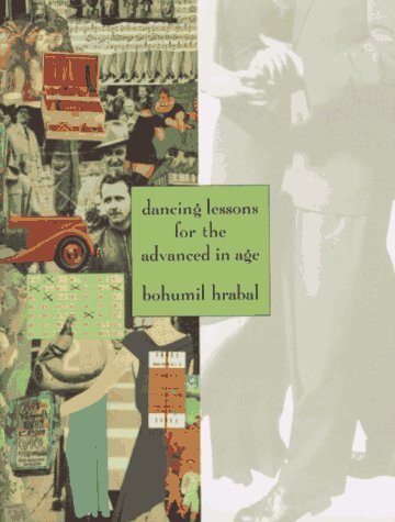 Bohumil Hrabal / Dancing Lessons for the Advanced in Age (Hardback)