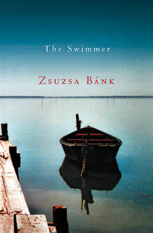 Zsuzsa Bank / The Swimmer (Hardback)