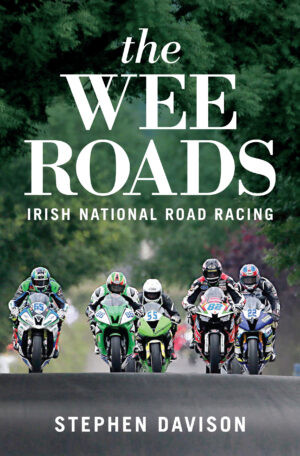 Stephen Davison - The Wee Roads - Irish National Road Racing - BRAND NEW