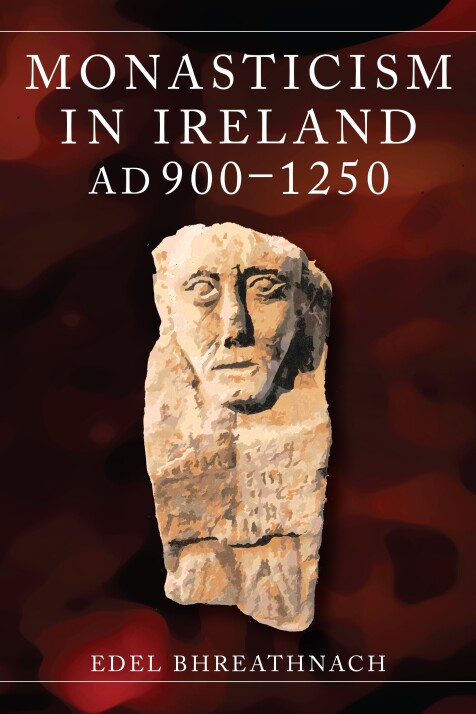 Edel Bhreathnach - Monasticism in Ireland 900-1250 - HB - BRAND NEW