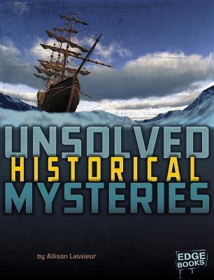 Allison Lassieur / Unsolved Historical Mysteries (Children's Coffee Table book)