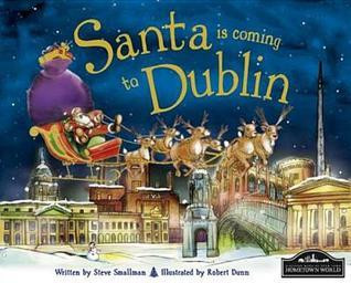 Steve Smallman / Santa Is Coming to Dublin (Children's Coffee Table book)